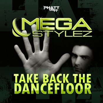 Megastylez Take Back the Dancefloor - Bernasconi & Freeze re-cut