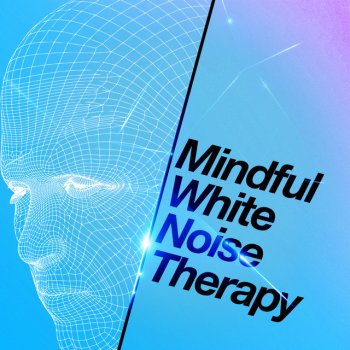 White Noise Therapy White Noise: Binaural Beating