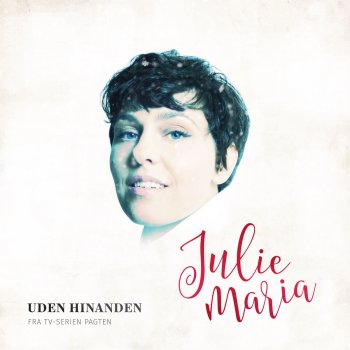 Julie Maria feat. Aslak Hartberg Pagten (Uden Hinanden)