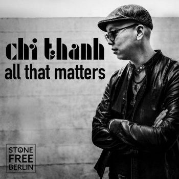 CHI THANH All That Matters
