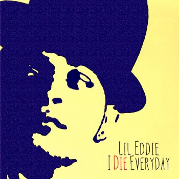 Lil Eddie I Die Everyday
