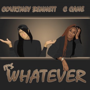 Courtney Bennett It's Whatever (feat. C Cane)
