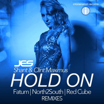 JES, Shant & Clint Maximus Hold On (North2South Extended Remix)
