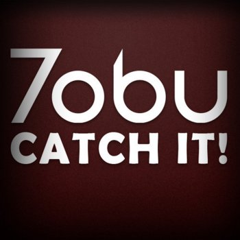 Tobu Catch It