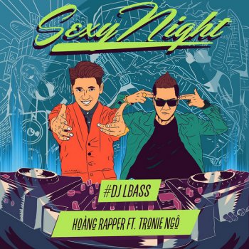 Hoàng Rapper Sexy Night (feat. Tronie Ngô) [DJ Phuc Nelly & DJ Linh Ku Remix]