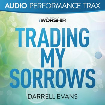 Darrell Evans Trading My Sorrows (Original Key With Background Vocals)