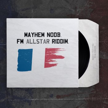 Mayhem Nodb FM Allstar Riddim (feat. Jack Dat & Jammz)