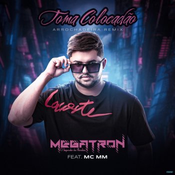 Megatron feat. MC MM Toma Colocadão (feat. MC MM)