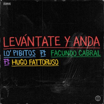 Lo' Pibitos feat. Facundo Cabral & Hugo Fattoruso Levántate y Anda