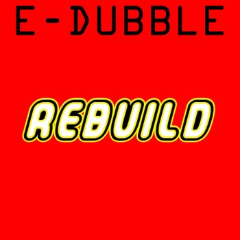 e-dubble Rebuild