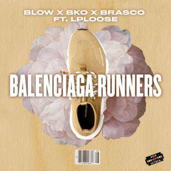 Blow feat. BKO, Brasco & Lp2loose Balenciaga Runners