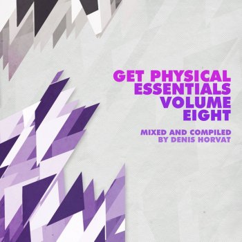 Denis Horvat Get Physical Music Presents Essentials, Vol. 8 - Mixed & Compiled by Denis Horvat - Continuous Mix