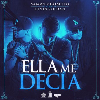Sammy & Falsetto feat. Kevin Roldan Ella Me Decía