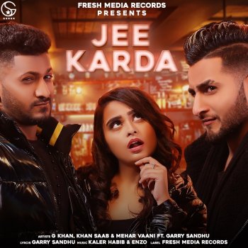 GKhan feat. Khan Saab, Mehar Vaani & Garry Sandhu Jee Karda (feat. Garry Sandhu)