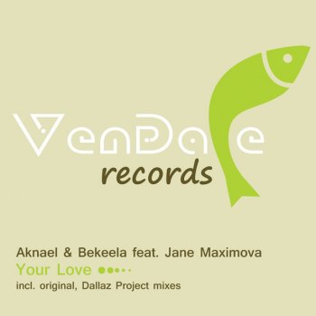 Jane Maximova & Aknael & Bekeela Your Love - Dallaz Project Remix