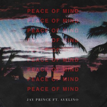 Jay Prince feat. Avelino Peace of Mind