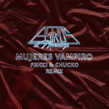 Astros de Mendoza Mujeres vampiro (Fricci & Chucko Remix)