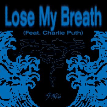 Stray Kids feat. Charlie Puth Lose My Breath (Feat. Charlie Puth)