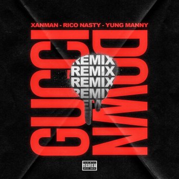Xanman feat. Yung Manny and Rico Nasty Gucci Down (Remix)