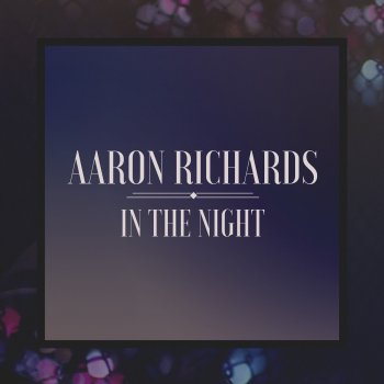 Aaron Richards In the Night