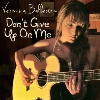 Veronica Ballestrini Don't Give Up On Me