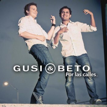 Gusi & Beto Te Tengo que Decir - Album Versión
