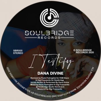 Dana Divine feat. FAM Disco & Soulbridge I Testify - FAM Disco & Soulbridge Gospel Mix