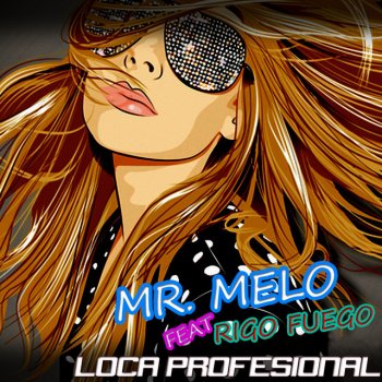 Mr. Melo feat. Rigo Fuego Loca Profesional (feat. Rigo Fuego)