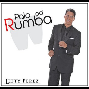 Lefty Pérez Palo Pa' Rumba