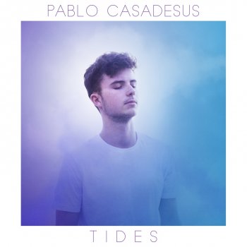 Pablo Casadesus feat. PALOSUEÑO Tides