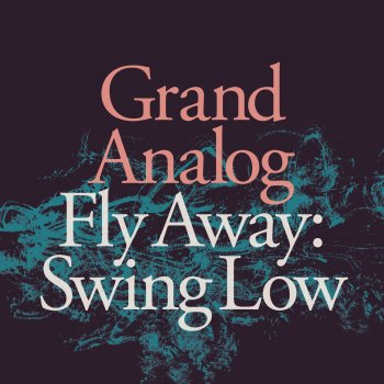 Grand Analog Fly Away_Swing Low - Instrumental