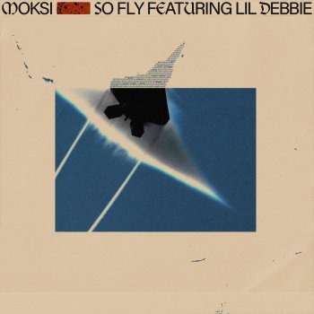 Moksi feat. Lil Debbie So Fly