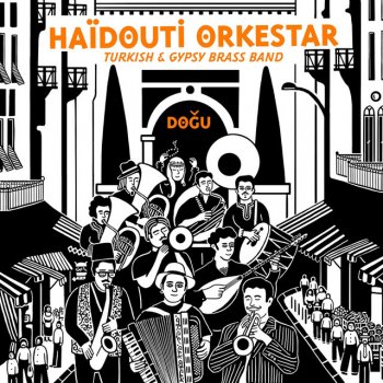 Haïdouti Orkestar Cane Cane