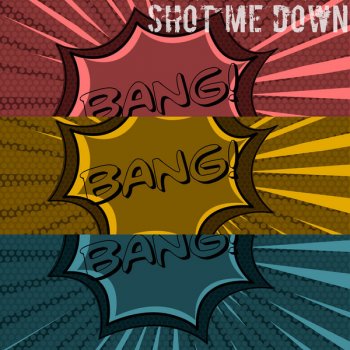 BangBang Shot Me Down - Extended Version