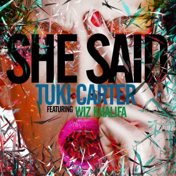 Tuki Carter feat. Wiz Khalifa She Said (feat. Wiz Khalifa)