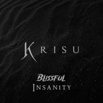 Krisu Blissful Insanity