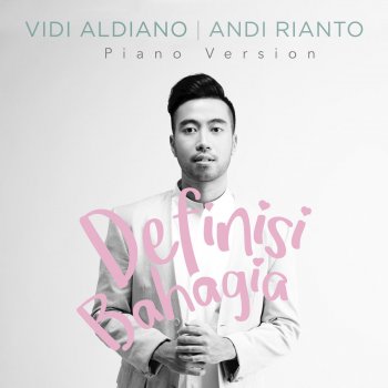 Vidi Aldiano feat. Andi Rianto Definisi Bahagia (Piano Version)