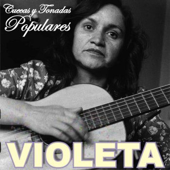 Violeta Parra Quisiera Ser Palomita (Cueca)