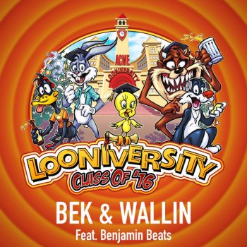 Bek & Wallin feat. Benjamin Beats Looniversity 2016 (feat. Benjamin Beats)