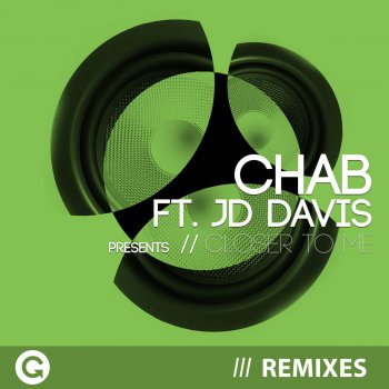 Chab & Jd Davis Closer to Me (Dirty South Mix)
