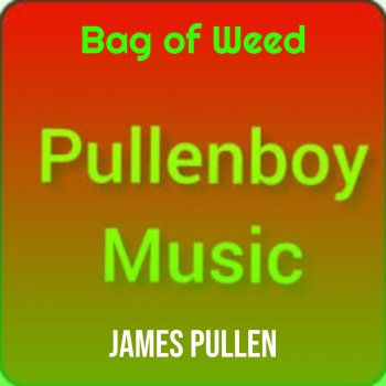 James Pullen Bag of Weed