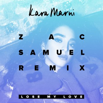 Kara Marni feat. Zac Samuel Lose My Love (Zac Samuel Remix)