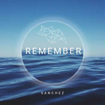 Sanchez Remember
