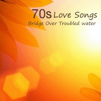 70s Love Songs Bridge Over Troubled Water