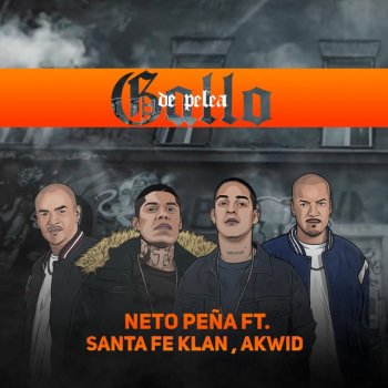 Neto Peña feat. Akwid & Santa Fe Klan Gallo de Pelea (feat. Santa Fe Klan & Akwid)