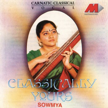 Sowmya Bhavamulona: Raga - Suddha Dhanyasi