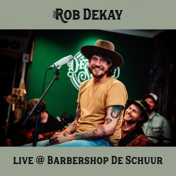 Rob Dekay Weg Van Jou (Live @ Barbershop De Schuur)