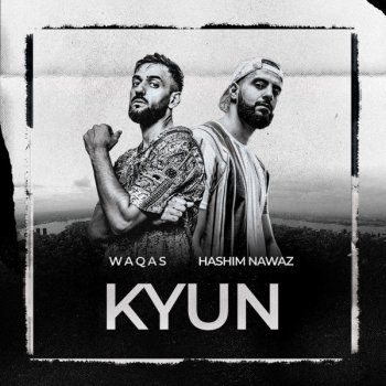 Hashim Nawaz feat. Waqas Kyun
