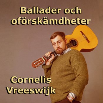 Cornelis Vreeswijk Balladen om Fredrik Åkare