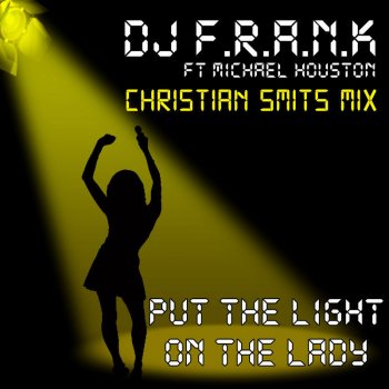 DJ Frank Put the Light on the Lady - Christian Smits Mix